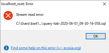 Stream read error C:\Users\bart1\AppData\Roaming\HeidiSQL\Backups\query-tab-2020-06-01_09-30-16-058.sqluery