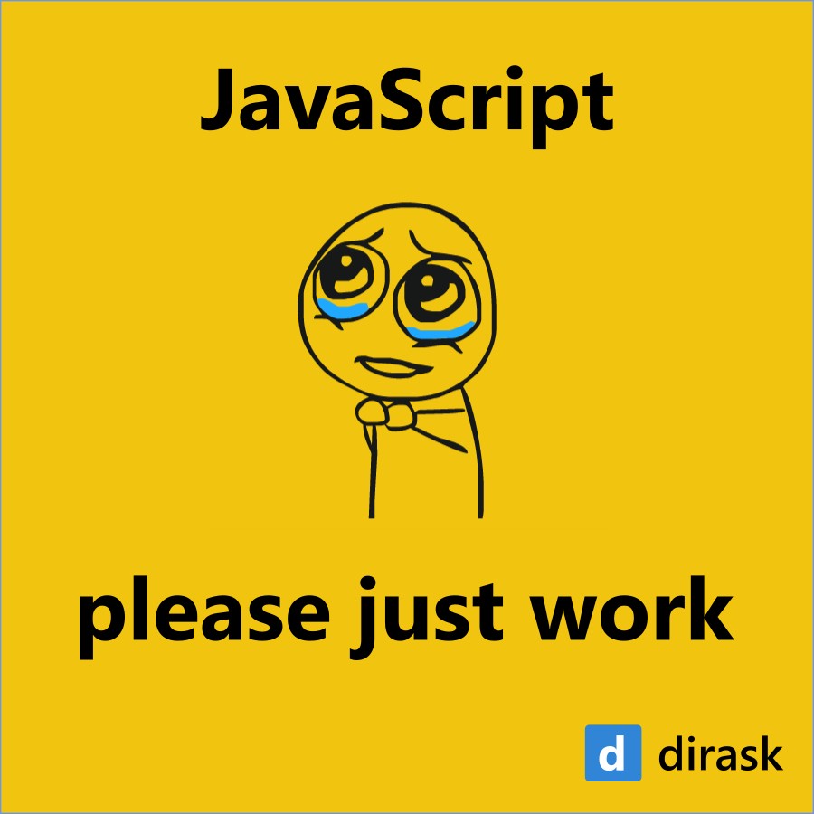 JavaScript, please just work